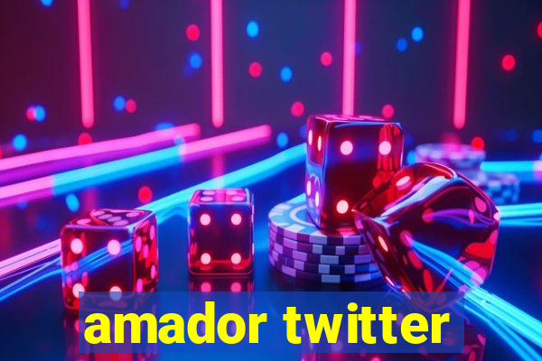 amador twitter